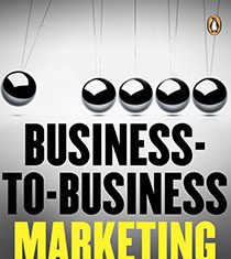 BUSINESS TO BUSINESS MARKETING: A STEP-BY-STEP GUIDE