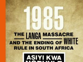 1985: The Langa Massacre and the Ending of White Rule in South Africa The Langa Massacre